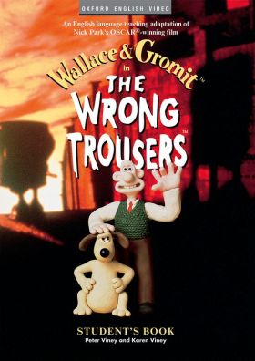 WRONG TROUSERS STUDENT'S BOOK