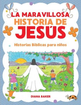 LA MARAVILLOSA HISTORIA DE JESUS