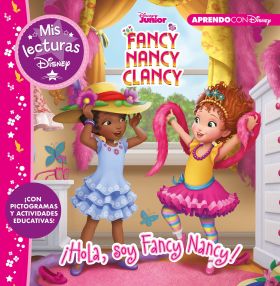 FANCY NANCY CLANCY. ¡HOLA, SOY FANCY NANCY!