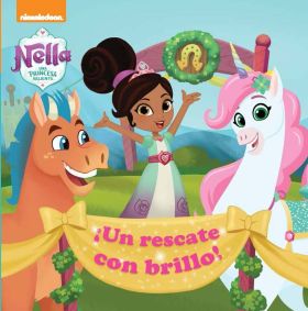 Nella, una princesa valiente. Un cuento - ¡Un rescate con brillo!