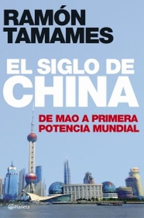 El siglo de China. De Mao a primera potencia mundial