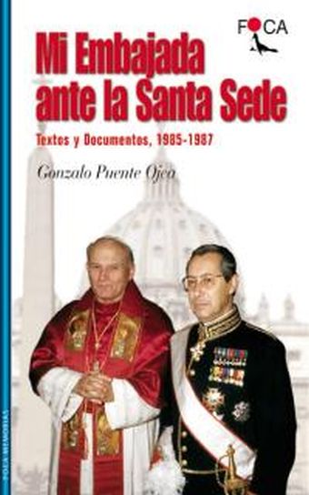 Mi embajada ante la Santa Sede. Textos y Documentos, 1985-1987