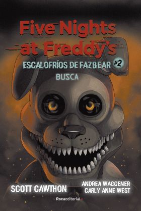 FIVE NIGHTS AT FREDDYS. ESCALOFRIOS DE FAZBEAR #2. BUSCA