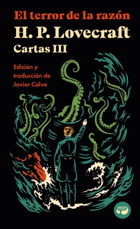 EL TERROR DE LA RAZÓN. CARTAS DE H. P. LOVECRAFT, VOL. III