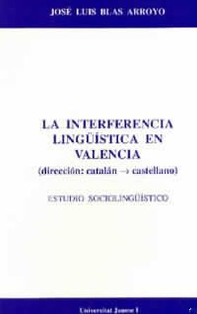 La interferencia lingüística en Valencia dirección catalán-castellano. Estudio s