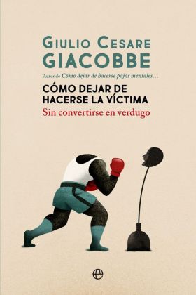 CÓMO DEJAR DE HACERSE LA VÍCTIMA