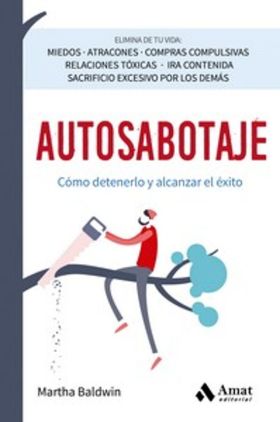 AUTOSABOTAJE:COMO DETENERLO Y ALCANZAR EL EXITO