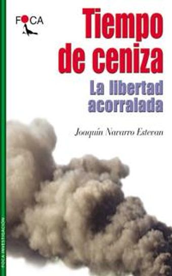 Tiempo de ceniza. La libertad acorralada