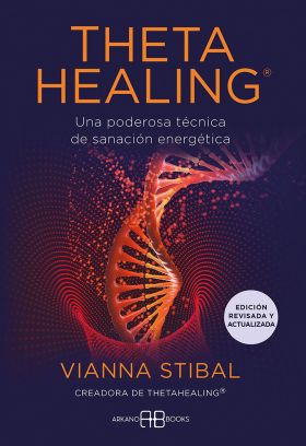 THETAHEALING« - EDICION REVISADA Y ACTUALIZADA