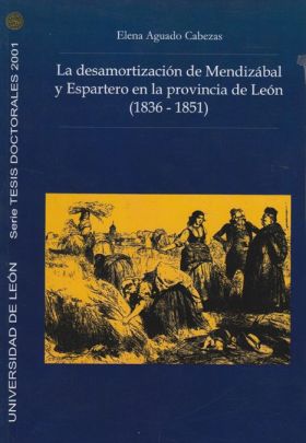 La desamortización de Mendizabal y Espartero en la provincia de León (1836-1851)